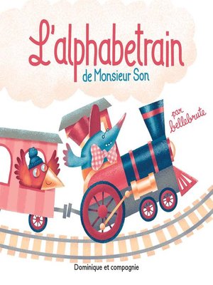 cover image of L'alphabetrain de Monsieur Son--Niveau de lecture 1